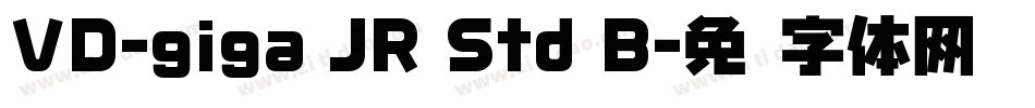 VD-giga JR Std B字体转换